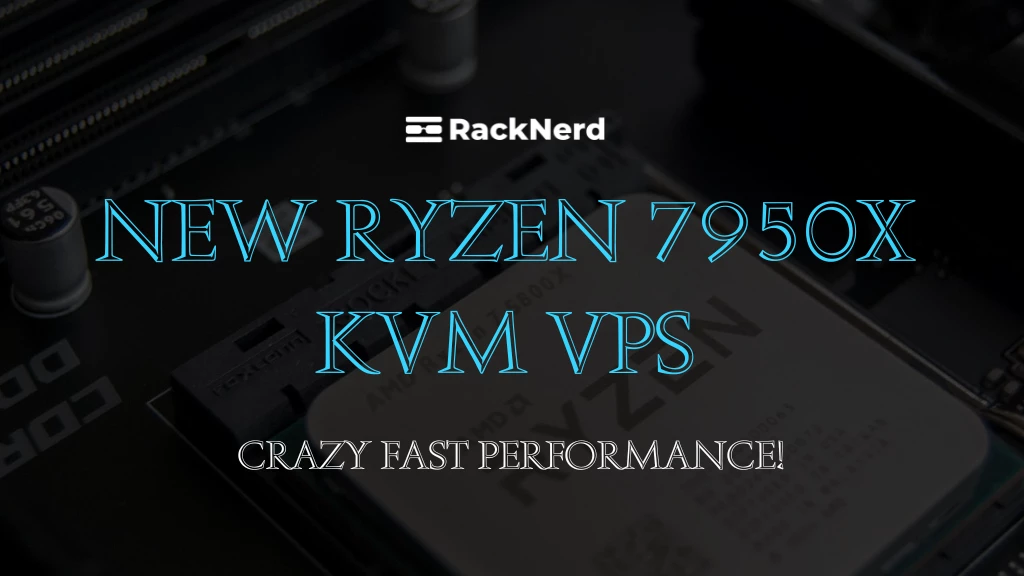 RackNerd が Gen4 NVMe と DDR5 を搭載した Ryzen 7950X KVM VPS を発表: 驚異的なパフォーマンス!